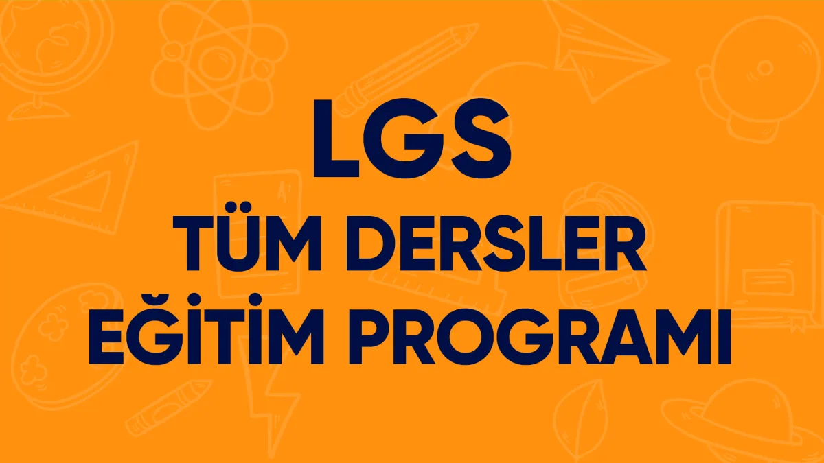 LGS Tüm Dersler Eğitim Programı