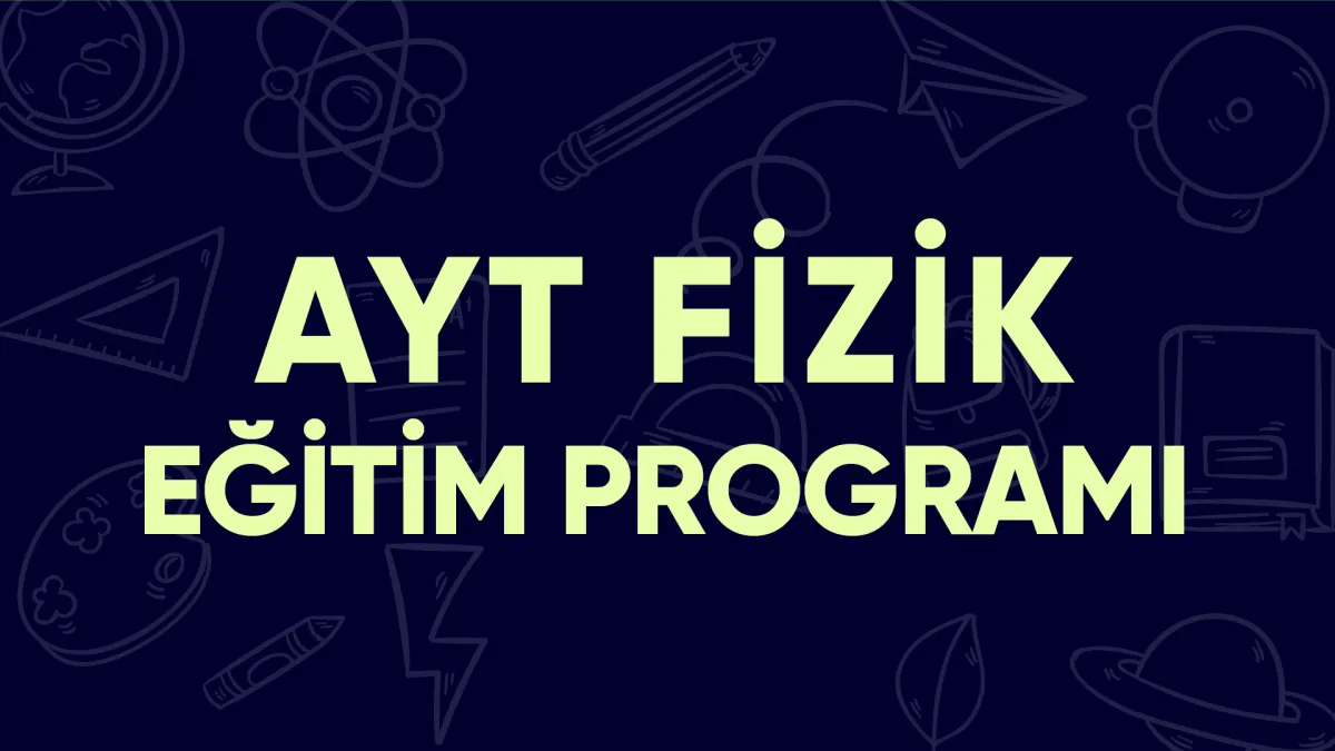AYT Fizik Eğitim Programı