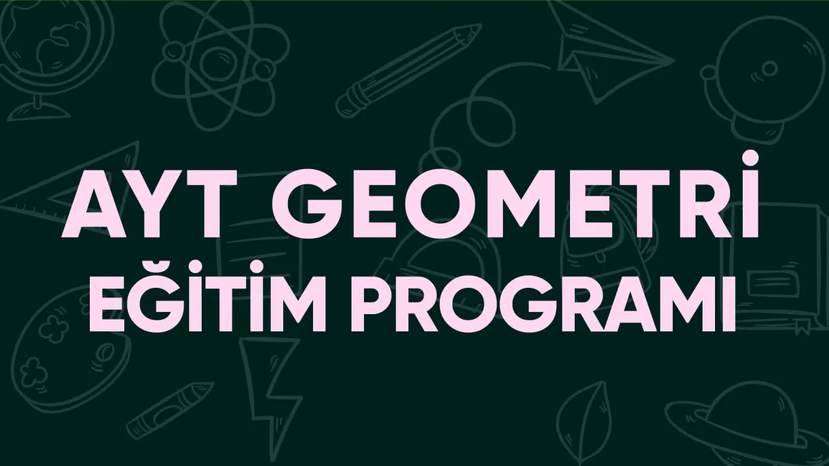 AYT Geometri Eğitim Programı