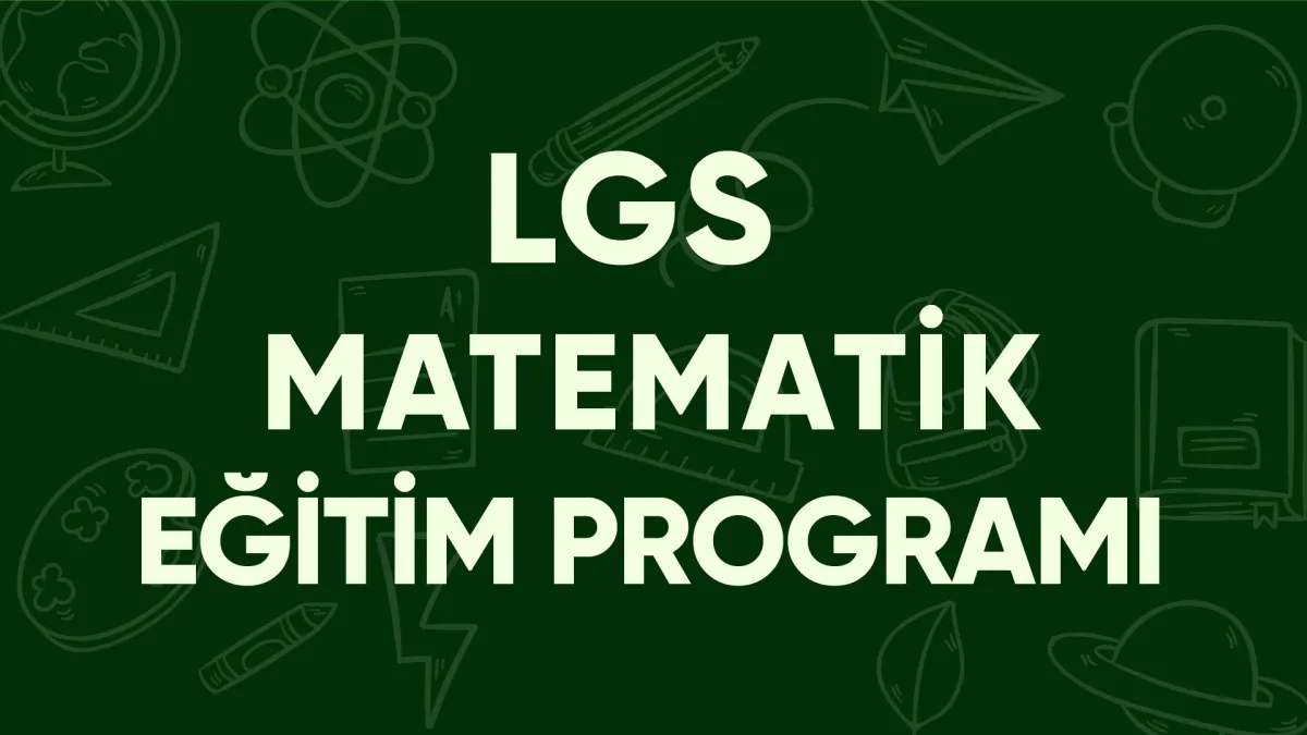 LGS Matematik Eğitim Programı