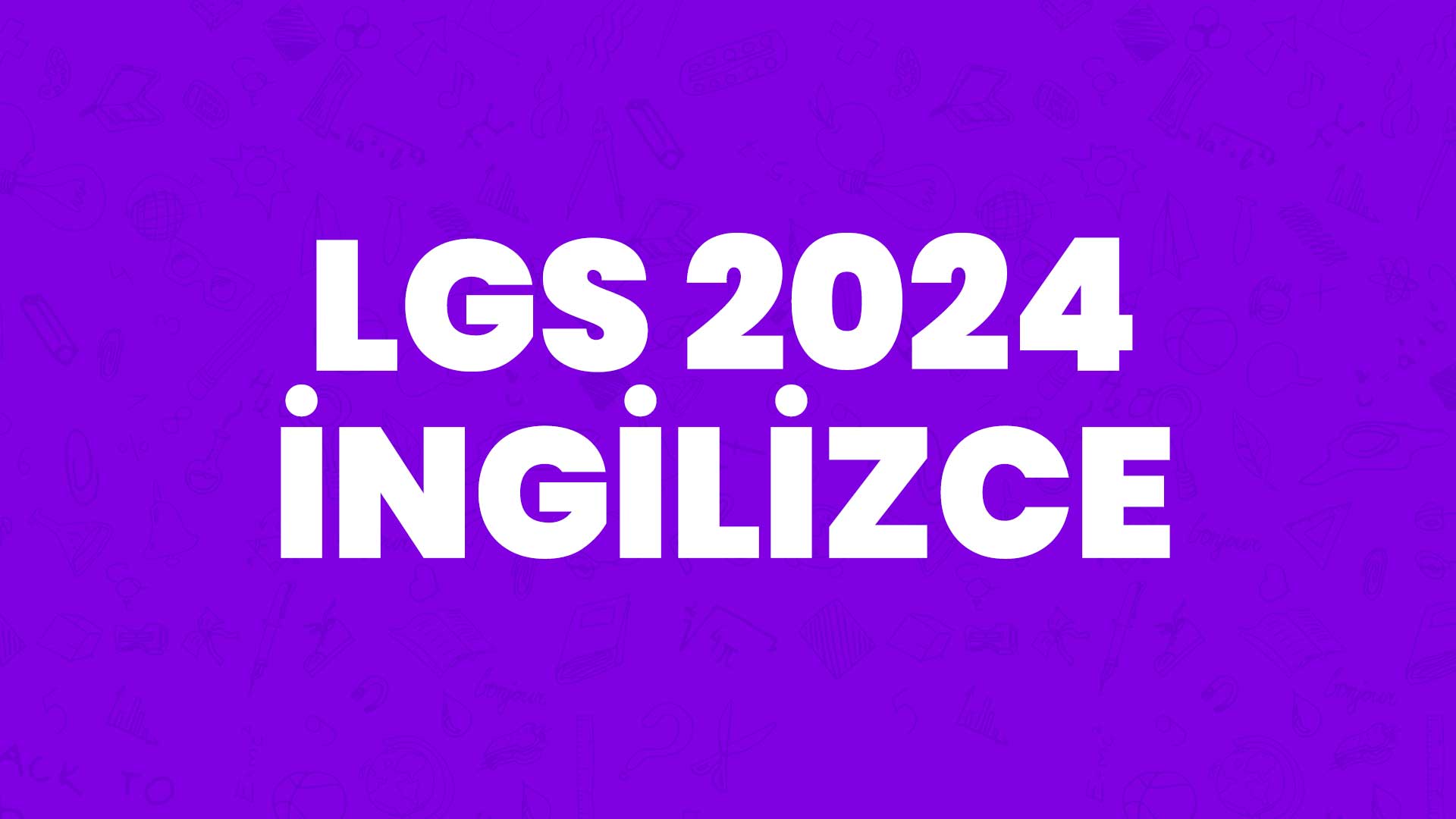 LGS 2024 Yabancı Dil (İngilizce)